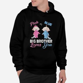Pink Or Blue Big Brother Loves You Gender Reveal Hoodie - Seseable