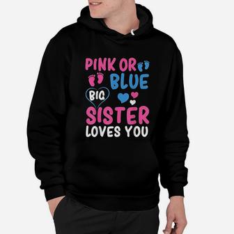 Pink Or Blue Big Sister Loves You Hoodie - Seseable