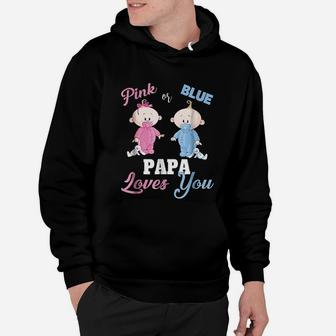 Pink Or Blue Papa Loves You Gender Reveal Hoodie - Seseable