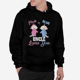 Pink Or Blue Uncle Loves You Gender Reveal Hoodie - Seseable