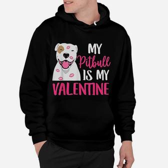 Pitbull Is My Valentine Dog Lover Dad Mom Hoodie - Seseable