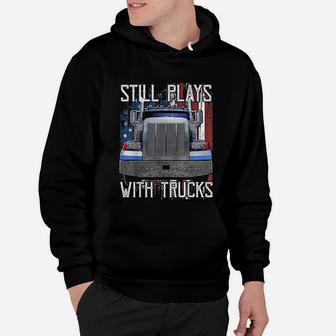 Plays With Trucks Funny Truck Driver American Flag Hoodie - Seseable