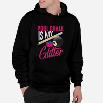 Pool Chalk Is My Glitter Hoodie - Seseable