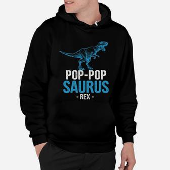 Pop-pop Saurus Rex Father Day, dad birthday gifts Hoodie - Seseable