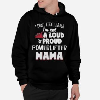 Powerlifter Mom Loud And Proud Mama Hoodie - Seseable