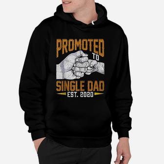 Promoted To Single Dad Est 2020 Fathers Day Hoodie - Seseable