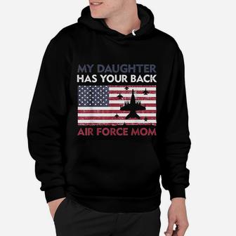 Proud Air Force Mom My Daughter Has Your Back Hoodie - Seseable
