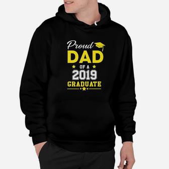 Proud Dad Of A 2019 Graduate Fathers Day Hoodie - Seseable