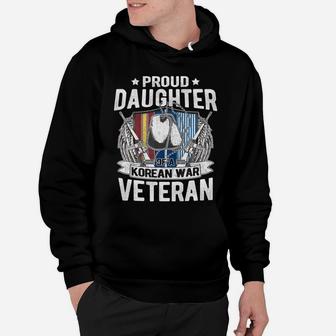 Proud Daughter Of A Korean War Veteran Military Family Gift T-shirt Hoodie - Seseable