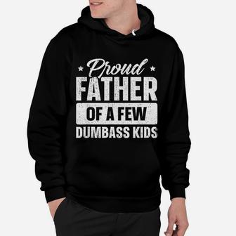 Proud Father Of A Few Kids Funny Fathers Day Hoodie - Seseable