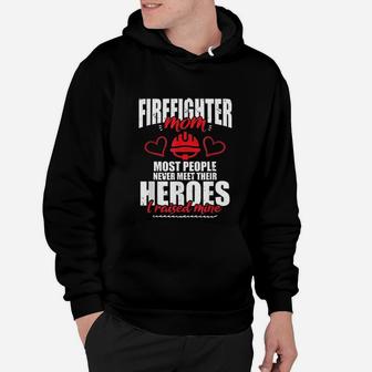 Proud Firefighter Mom I Raised My Hero Gift Hoodie - Seseable