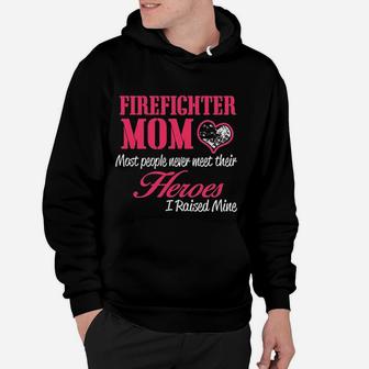 Proud Firefighter Mom I Raised My Hero Hoodie - Seseable