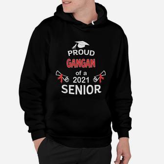 Proud Gangan Of A 2021 Senior Graduation 2021 Awesome Family Proud Gift Hoodie - Seseable
