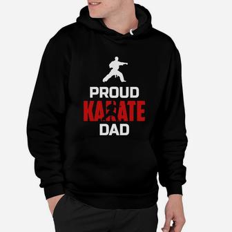 Proud Karate Dad Funny Father Shirt Gift Hoodie - Seseable