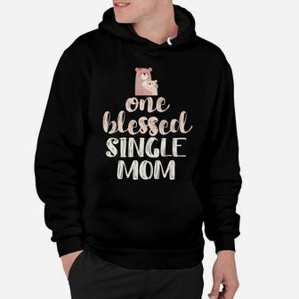 Proud Mama Bear One Blessed Single Mom Mothers Day Hoodie - Seseable