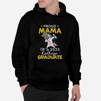 Proud Mama Of A 2021 College Graduate Unicorn Dabbing Gift Hoodie - Seseable