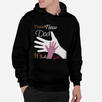 Proud New Dad Its A Girl Daddy T Shirt Hoodie - Seseable
