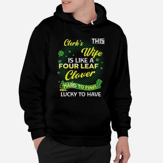 Proud Wife Of This Clerk Is Hard To Find Lucky To Have St Patricks Shamrock Funny Husband Gift Hoodie - Seseable