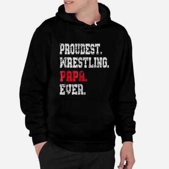 Proudest Wrestling Papa Ever, best christmas gifts for dad Hoodie - Seseable