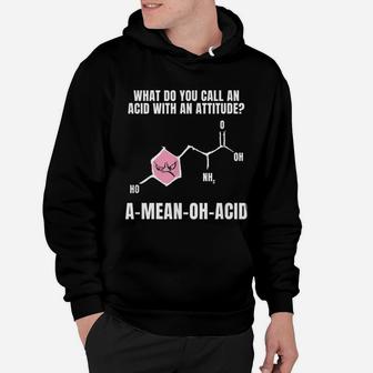 Pun Amino Acid Attitude Funny Biology Pun Hoodie | Seseable CA