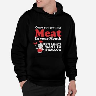 Put My Meat In Your Mouth Going Want To Swallow Hoodie - Seseable