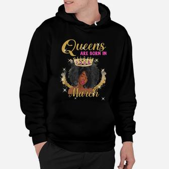 Queens Are Born In March Proud Black Girl Birthday Gift Black Month History Hoodie - Seseable