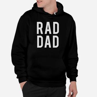 Rad Dad Funny Father Daddy Family Uncle Men Gift Hoodie - Seseable