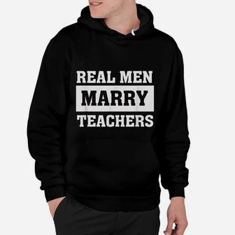 Real Men Marry Teachers Hoodie - Seseable