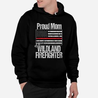 Red Line Flag Proud Mom Of A Wildland Firefighter Hoodie - Seseable