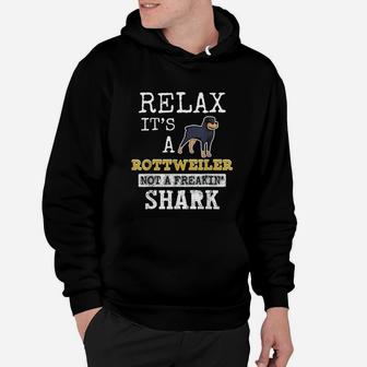 Relax It Is A Rottweiler Not A Freakin' Shark Hoodie - Seseable