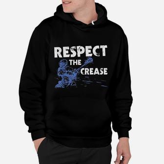Respect The Crease Lacrosse Lax Goalie Gift Hoodie - Seseable