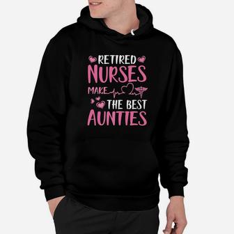 Retired Nurses Make The Best Aunties Happy Week Day Hoodie - Seseable