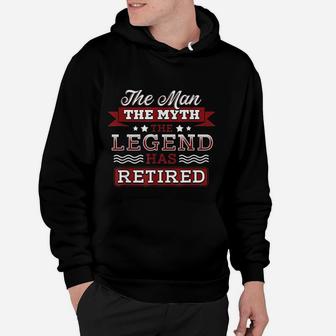 Retirement Funny The Man Myth Legend Has Retired Hoodie - Seseable