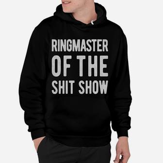Ringmaster Of The Shitshow Funny Cute Sassy Sarcastic Hoodie - Seseable