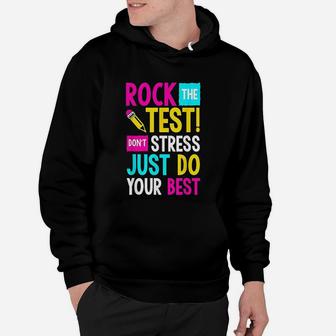 Rock The Test Dont Stress Just Do Your Best Teacher Hoodie - Seseable
