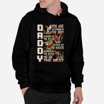 Rooster Daddy You Are As Strong As The Grey As Smart As The Kelso You Are The Best Hoodie - Seseable