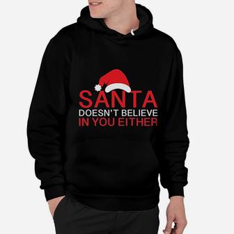 Santa Doesnt Believe Christmas Hoodie - Seseable