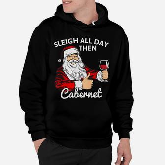 Santa Sleigh All Day Then Cabernet Christmas Wine Tee Hoodie - Seseable