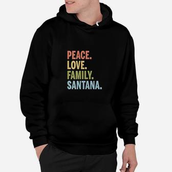 Santana Last Name Peace Love Family Matching Hoodie - Seseable