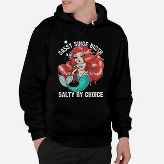Sassy Since Birth Salty By Choice Mermaid Gift Hoodie - Seseable