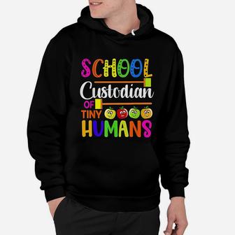 School Custodian Of Tiny Humans Teacher Back To School Hoodie - Seseable