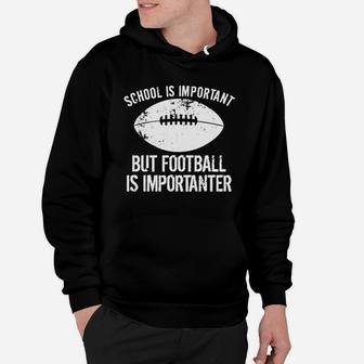 School Is Important But Football Is Importanter T-shirt Hoodie - Seseable