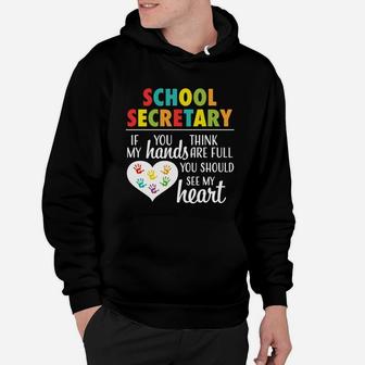 School Secretary If You Think My Hands Are Full You Should See My Heart Hoodie - Seseable