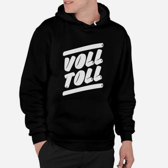 Schwarzes Hoodie Voll Toll Aufdruck, Lustiges Motivshirt - Seseable