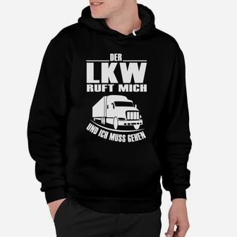 Schwarzes Trucker-Hoodie Der LKW ruft, ich muss gehen, Lustiges Fahrer-Design - Seseable