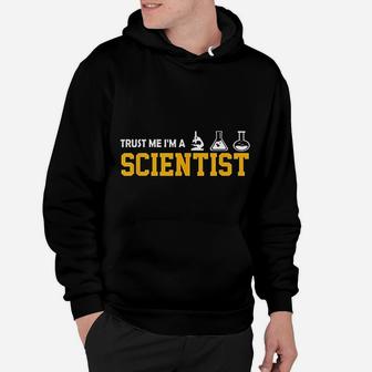 Scientist Gifts Trust Me I Am A Scientist Hoodie - Seseable