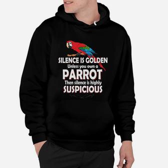 Silence Is Golden Unless You Own A Parrot Hoodie - Seseable