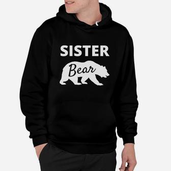 Sister Bear Matching Family, sister presents Hoodie - Seseable