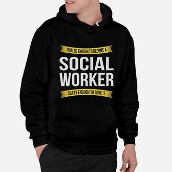 Skilled Enough Social Worker Funny Appreciation Gifts Hoodie - Seseable