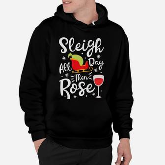 Sleigh All Day Then Rose Christmas Women Wine Tee Hoodie - Seseable